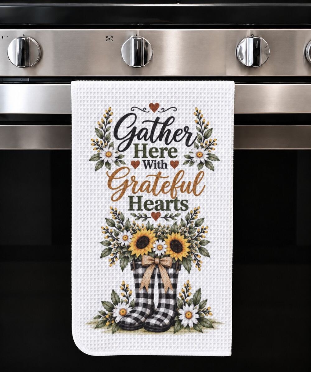 Gather Here With Grateful Hearts Sunflower Farmhouse Kitchen Towel